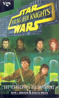 Anderson, Kevin J. & Moesta, Rebecca [Anderson, Kevin J. & Moesta, Rebecca] — Young Jedi Knights 11 - Das Vermächtnis des Imperiums