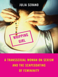 Julia Serano — Whipping Girl