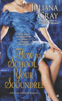 Juliana Gray — How To School Your Scoundrel