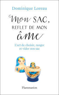 Dominique Loreau — Mon Sac, Reflet de Mon âme