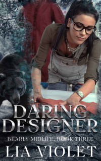 Lia Violet — Daring Designer (Bearly Midlife, Book 3)
