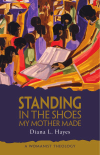 Hayes, Diana L. — Standing in the Shoes My Mother Made