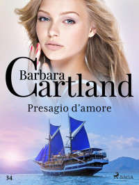 Barbara Cartland — Presagio d'amore (La collezione eterna di Barbara Cartland 34)