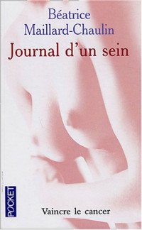 Béatrice Maillard-Chaulin [Maillard-Chaulin, Béatrice] — Journal d'un sein