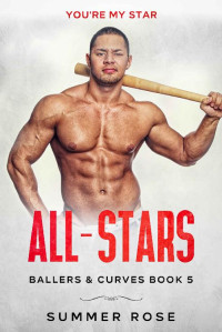 Summer Rose [Rose, Summer] — All-stars: A Sports Romance (Balles & Curves Book 5)