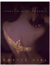 Jennifer Allis Provost — Copper Girl