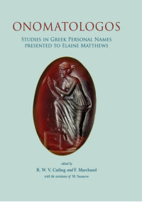 Catling, Richard W. V. & Marchand, Fabienne — Onomatologos: Studies in Greek Personal Names