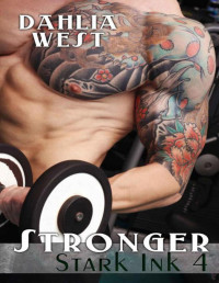 West, Dahlia [West, Dahlia] — Stronger (Stark Ink Book 4)