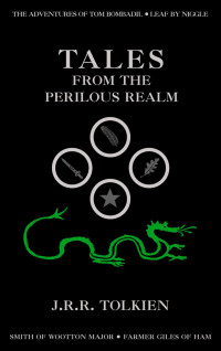 J R R Tolkien — Tales From The Perilous Realm