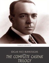 Burroughs, Edgar Rice — The Complete Caspak Trilogy