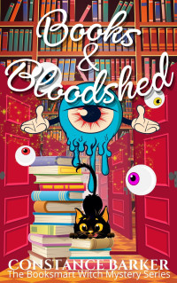 Constance Barker — Books and Bloodshed (The Booksmart Witch Mystery Series Book 2)