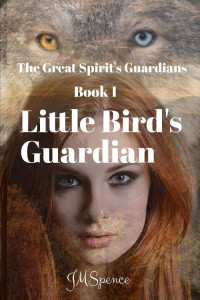 JM Spence — Little Bird's Guardian (The Great Spirits Guardians Book 1)