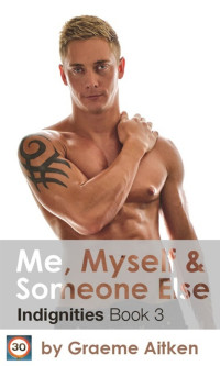 Graeme Aitken — Me, Myself and Someone Else (Indignities 3)