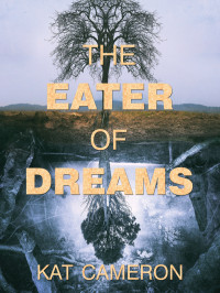 Kat Cameron — The Eater of Dreams