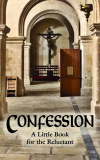 Rev. Msgr. Louis Gaston de Segur — Confession: A Little Book for the Reluctant