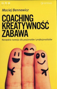 Maciej Bennewicz — Coaching. Kreatywność. Zabawa