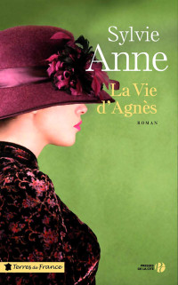 Sylvie Anne — La vie d'Agnès