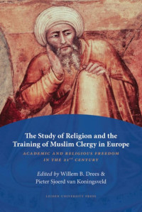 Drees, Willem B., Koningsveld, P. Sj. van — Study of Religion and the Training of Muslim Clergy in Europe