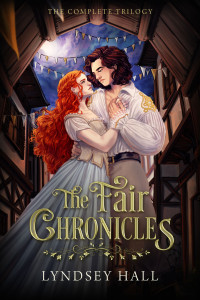 Hall, Lyndsey — The Fair Chronicles: The Complete Trilogy