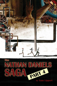Sam Lippert — The Nathan Daniels Saga: Part 4