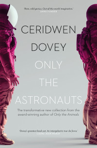 Ceridwen Dovey — Only the Astronauts