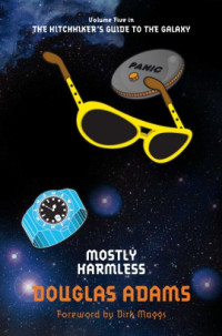 Douglas Adams [Adams, Douglas] — Mostly Harmless: Hitchhiker's Guide 5