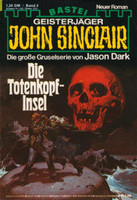 Dark, Jason — [John Sinclair 0002] • Die Totenkopf-Insel