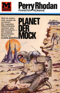 Clark Darlton — [Perry Rhodan - Planetenromane 0001] • Planet der Mock