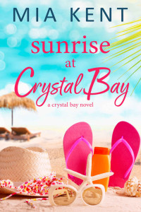 Mia Kent — Sunrise at Crystal Bay (Crystal Bay Novel 1)