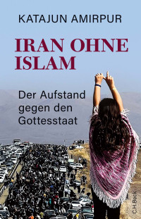 Katajun Amirpur; — Iran ohne Islam