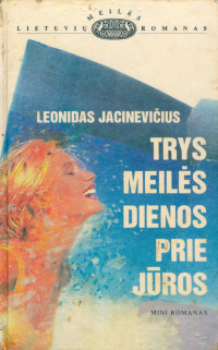 Leonidas Jacinevičius — Trys meilės dienos prie jūros