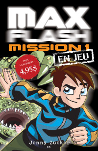 Jonny Zucker [Zucker, Jonny] — Max Flash - Mission 1