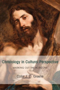 Rev. Dr. Colin J. D. Greene; — Christology in Cultural Perspective