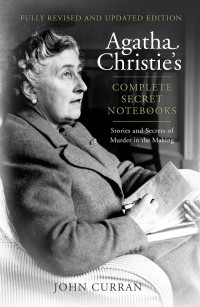 John Curran — Agatha Christie's Complete Secret Notebooks