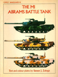 Steve Zaloga — The M1 Abrams Battle Tank