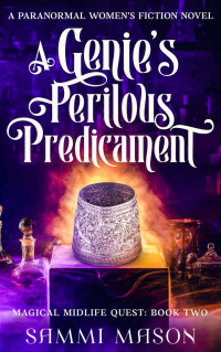 Sammi Mason — A Genie's Perilous Predicament (Magical Midlife Quest #2)(Paranormal Women's Midlife Fiction)