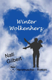 Nati Gilbert [Gilbert, Nati] — Winterwolkenherz (Herzmuschel-Roman 4) (German Edition)