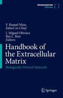 F. Raquel Maia, J. Miguel Oliveira, Rui L. Reis — Handbook of the Extracellular Matrix: Biologically-Derived Materials