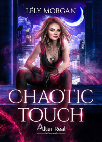 Lély Morgan — Chaotic touch (French Edition)