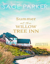 Sage Parker — Summer at the Willow Tree Inn (Naples Beach Book 5)