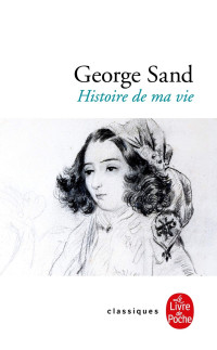 George Sand — Histoire de ma Vie