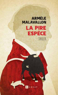 Armèle Malavallon — La pire espèce