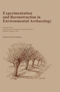 David Robinson; — Experimentation and Reconstruction in Environmental Archaeology