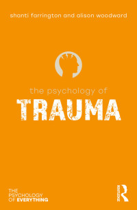 Shanti Farrington, Alison Woodward — The Psychology of Trauma