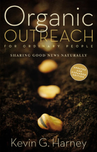 Kevin G. Harney; — Organic Outreach for Ordinary People