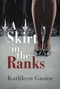 Kathleen Gasior — A Skirt in the Ranks