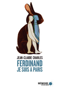 Charles, Jean-Claude — Ferdinand je suis à Paris
