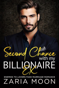 Zaria Moon — Second Chance with my Billionaire Ex