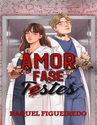 Raquel Figueiredo — Amor em Fase de Testes (Ciência do Amor Livro 2)