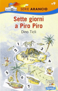 Ticli Dino [Dino, Ticli] — Sette giorni a Piro-Piro